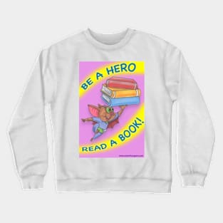 Be a Hero Crewneck Sweatshirt